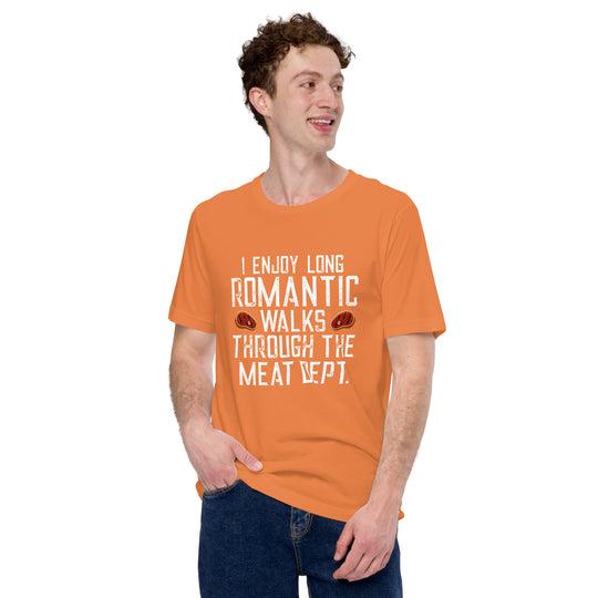 I Enjoy Long Romantic Walks Through The Meat Department T-shirt