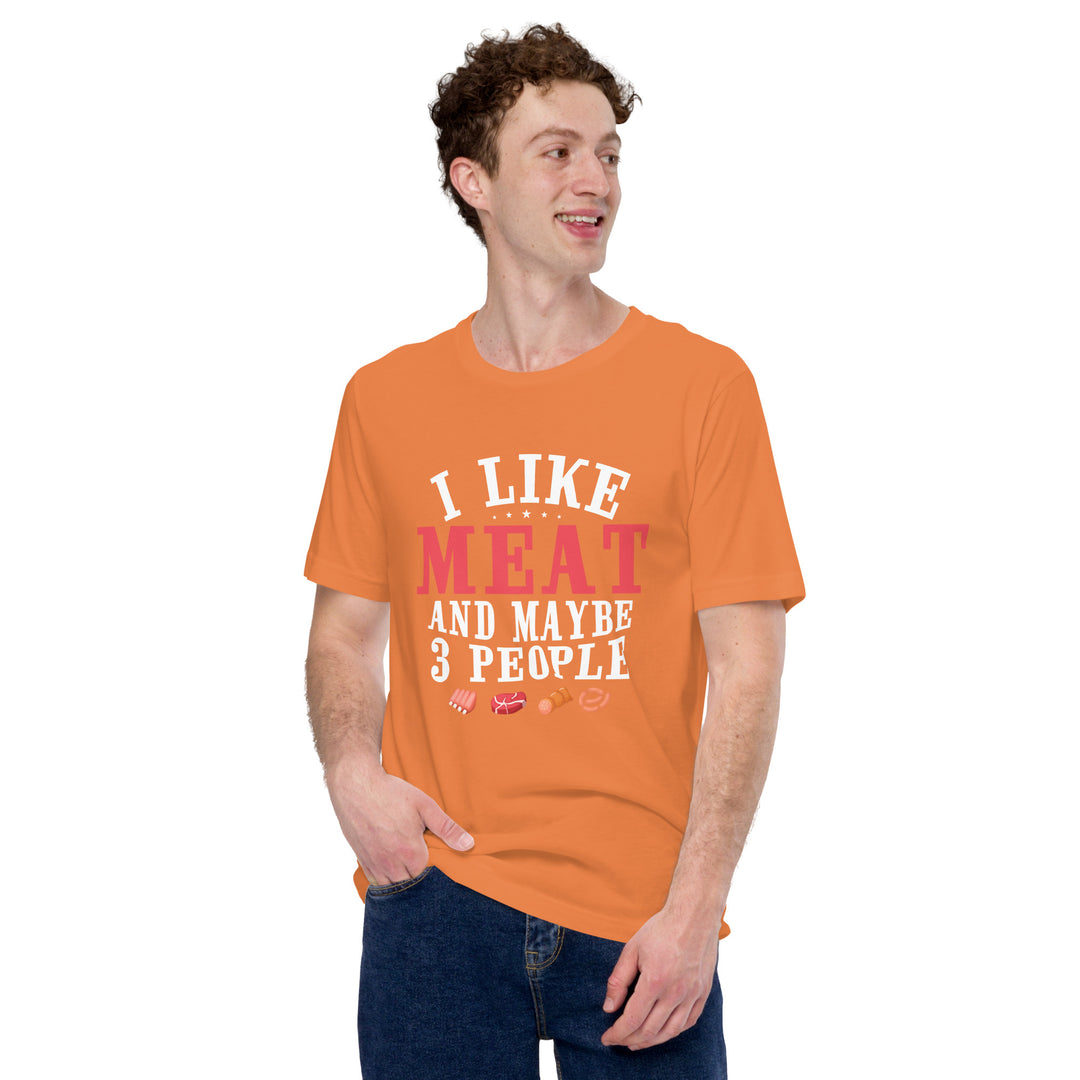 I Like Meat And May Be Three People T-shirt