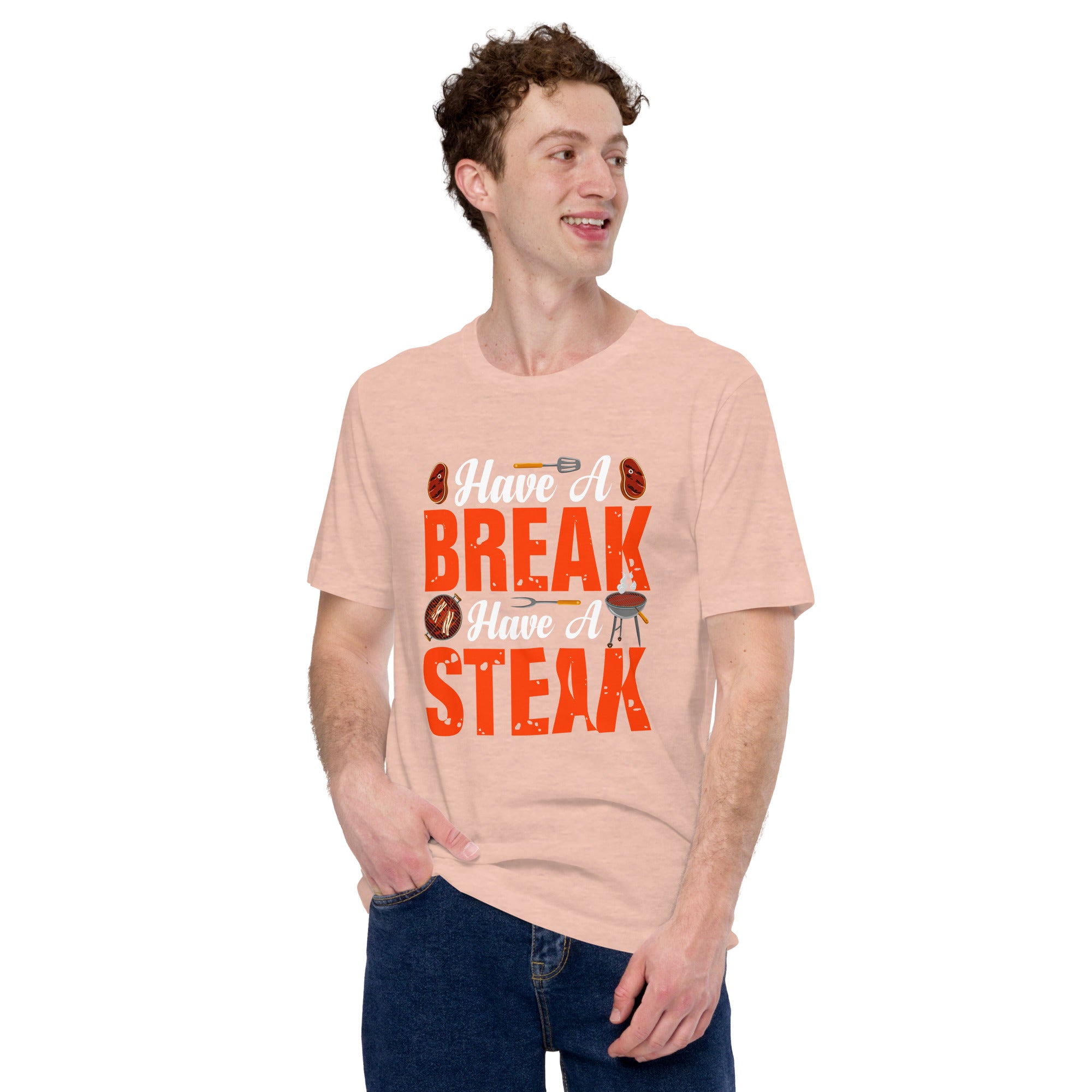 Image of Have a Break Have a Steak T-Shirt