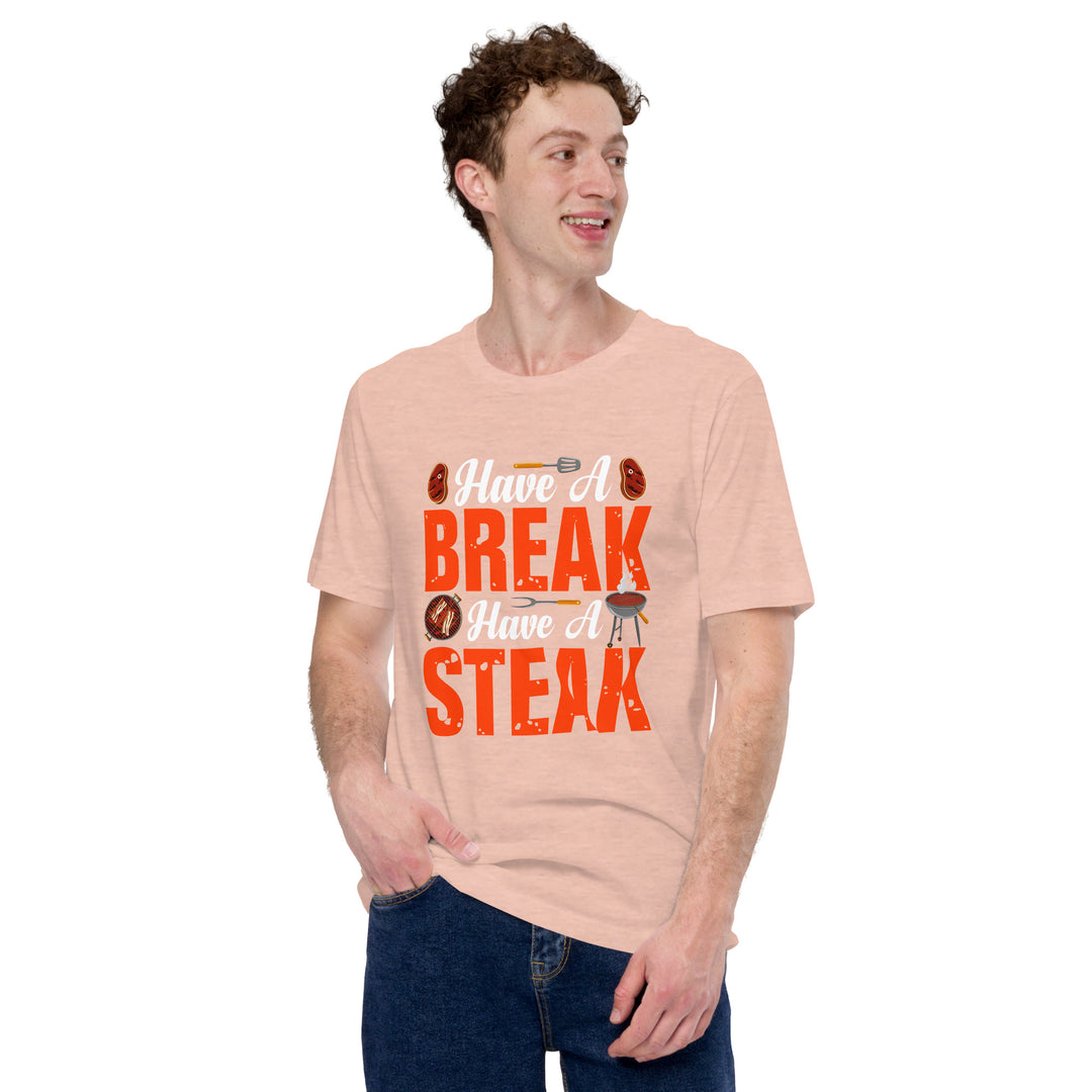 Have a Break Have a Steak T-Shirt