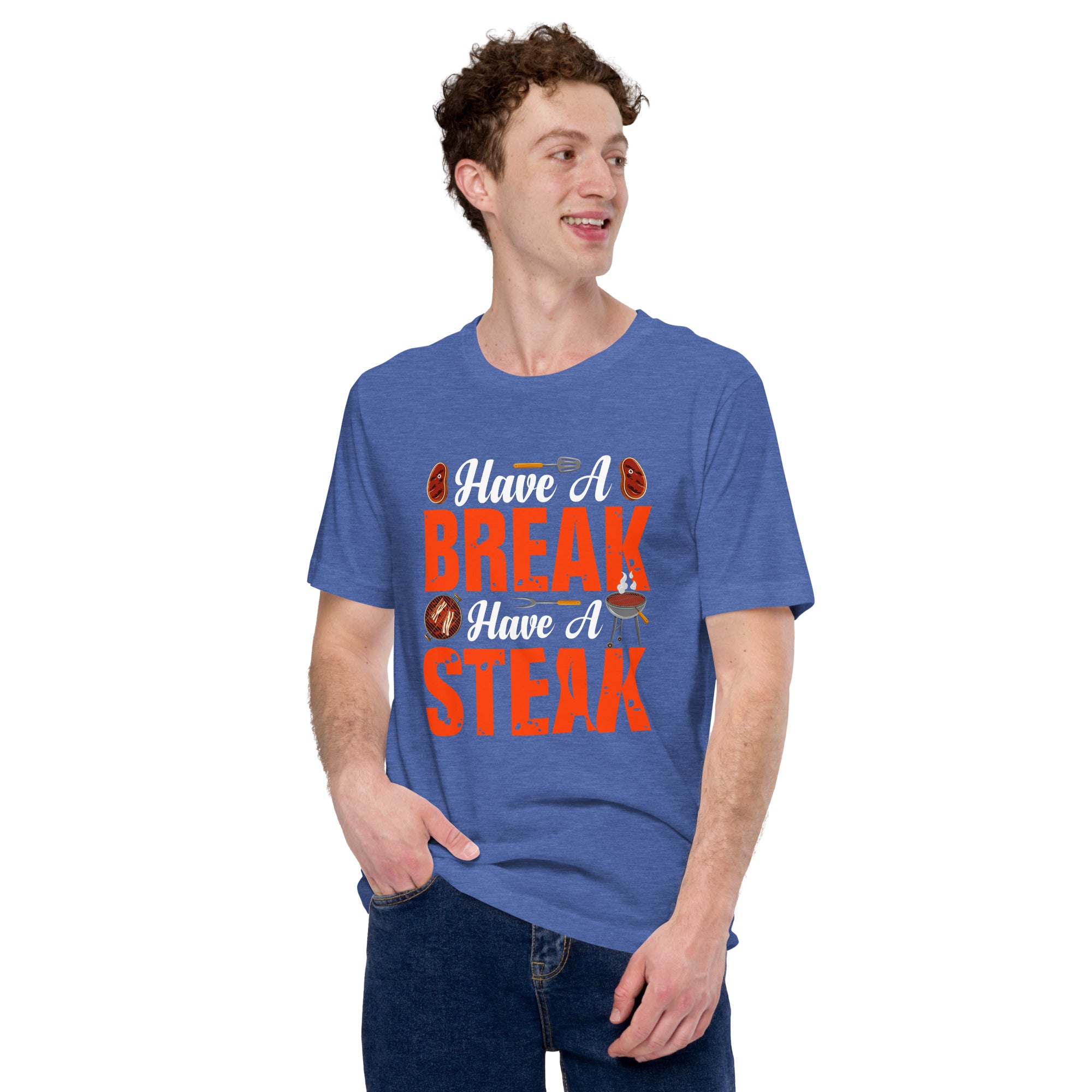 Image of Have a Break Have a Steak T-Shirt