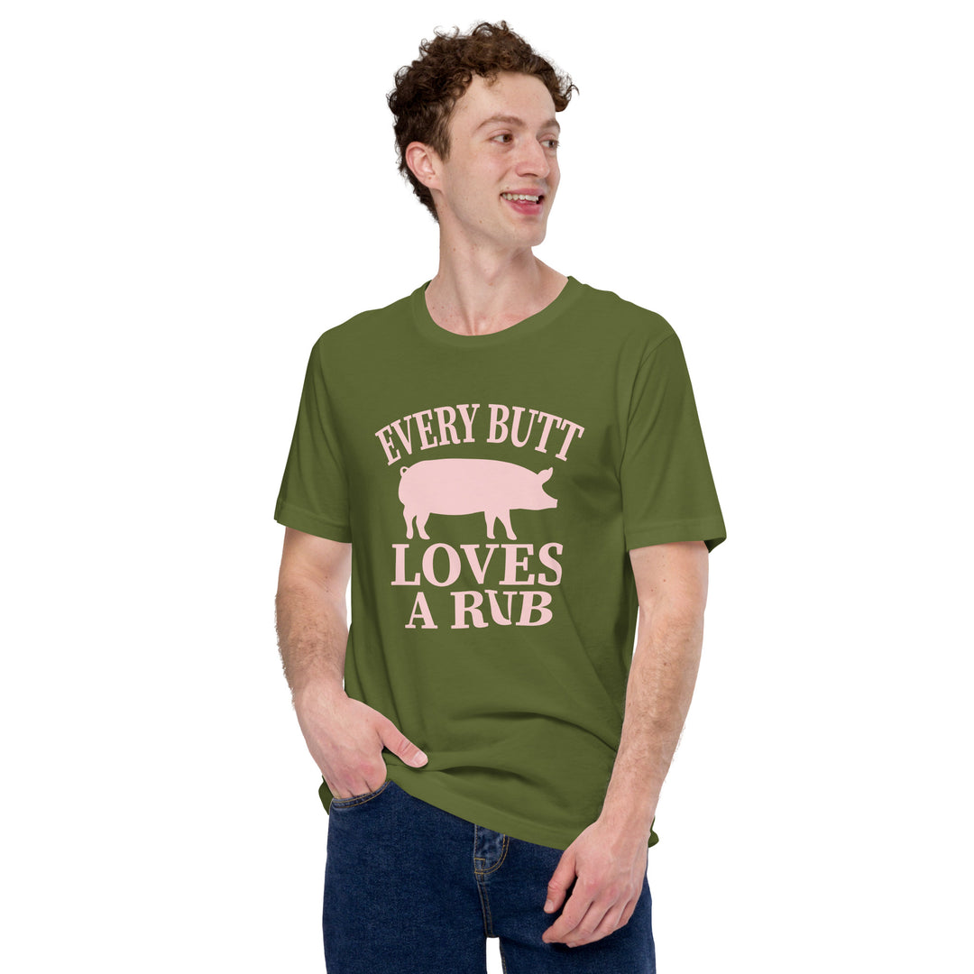 Every Butt Loves  Rub T-Shirt