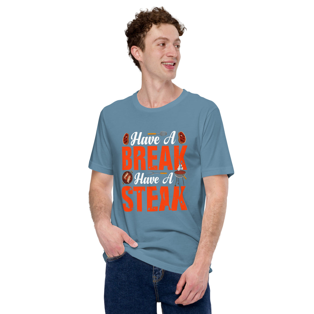 Have a Break Have a Steak T-Shirt