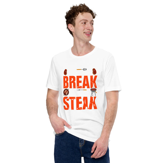 Have a Break Have a Steak T-Shirt